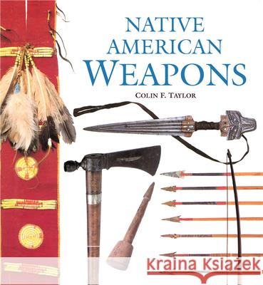 Native American Weapons Colin F. Taylor 9780806137162