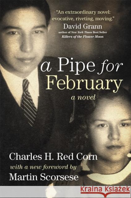 A Pipe for February: A Novelvolume 44 Red Corn, Charles H. 9780806137261 University of Oklahoma Press