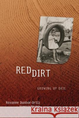 Red Dirt: Growing Up Okie Roxanne Dunbar-Ortiz Mike Davis 9780806137759 University of Oklahoma Press