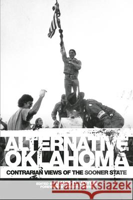 Alternative Oklahoma: Contrarian Views of the Sooner State Davis D. Joyce Fred R. Harris 9780806138190