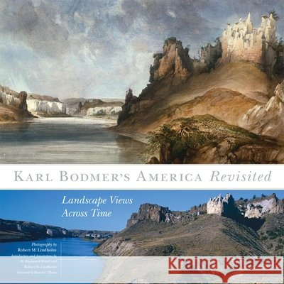 Karl Bodmer's America Revisited, 9: Landscape Views Across Time Lindholm, Robert 9780806138312 University of Oklahoma Press