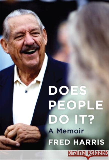 Does People Do It?: A Memoirvolume 5 Harris, Fred L. 9780806139135