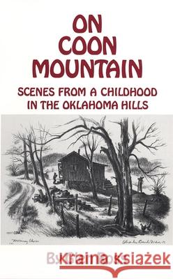 On Coon Mountain: Scenes from a Childhood in the Oklahoma Hills Glen Ross 9780806140087 University of Oklahoma Press