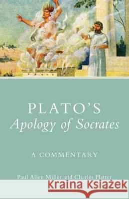 Plato's Apology of Socrates, 36: A Commentary Miller, Paul Allan 9780806140254 University of Oklahoma Press