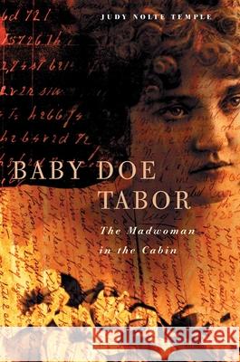 Baby Doe Tabor: Madwoman in the Cabin Temple, Judy N. 9780806140353