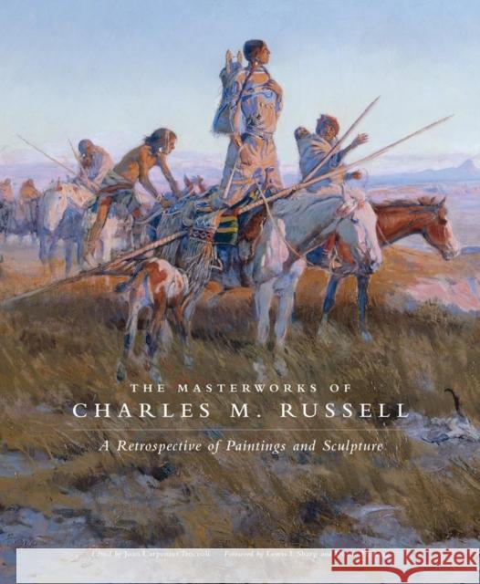 The Masterworks of Charles M. Russell: A Retrospective of Paintings and Sculpture Volume 6 Troccoli, Joan Carpenter 9780806140971