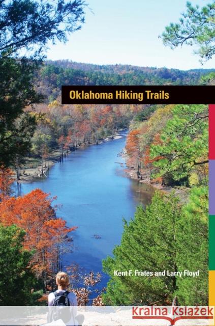 Oklahoma Hiking Trails Kent F. Frates Larry Floyd 9780806141411