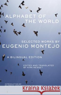 Alphabet of the World: Selected Works by Eugenio Montejo, A Bilingual Edition Montejo, Eugenio 9780806141480 University of Oklahoma Press