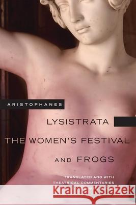 Lysistrata, The Women's Festival, and Frogs Aristophanes 9780806141510 University of Oklahoma Press