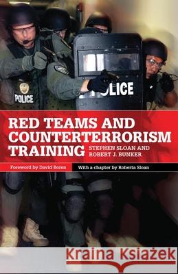 Red Teams and Counterterrorism Stephen Sloan Robert J. Bunker David Boren 9780806141831 University of Oklahoma Press