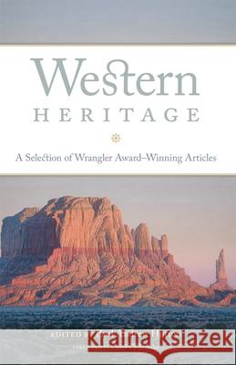 Western Heritage: A Selection of Wrangler Award-Winning Articles Paul Andrew Hutton Charles P. Schroeder 9780806142067