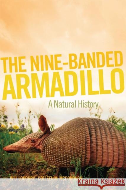 The Nine-Banded Armadillo, Volume 11: A Natural History Loughry, W. J. 9780806143101 University of Oklahoma Press