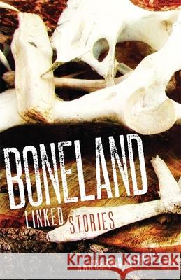 Boneland: Linked Stories Nance Van Winckel Nance Va 9780806143910 University of Oklahoma Press