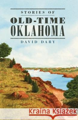 Stories of Old Time Oklahoma Dary, David 9780806144191 University of Oklahoma Press