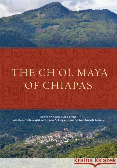 The Ch'ol Maya of Chiapas Karen Bassie-Sweet 9780806147024