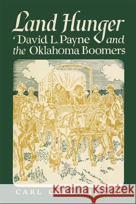 Land Hunger: David Payne and The Oklahoma Boomers Rister, Carl Coke 9780806148151