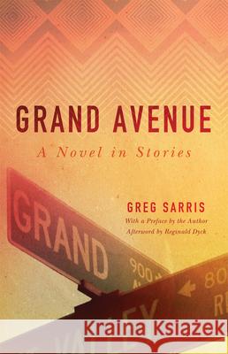 Grand Avenue: A Novel in Stories Greg Sarris Reginald Dyck 9780806148342 University of Oklahoma Press