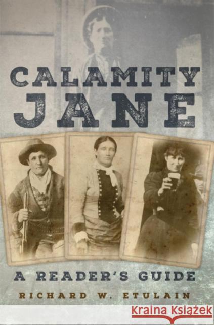 Calamity Jane: A Reader's Guide Richard W. Etulain 9780806148717