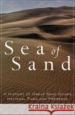 Sea of Sand, 2: A History of Great Sand Dunes National Park and Preserve Geary, Michael M. 9780806152103 University of Oklahoma Press