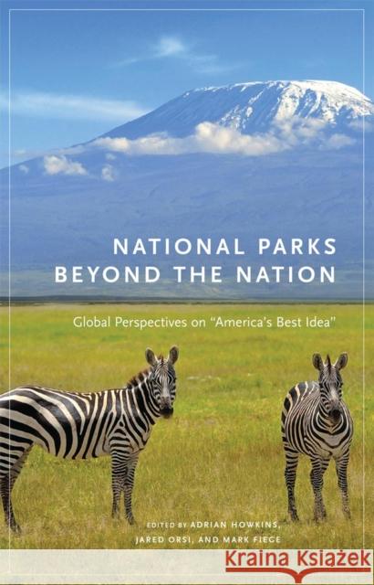 National Parks Beyond the Nation, 1: Global Perspectives on America's Best Idea Howkins, Adrian 9780806152257