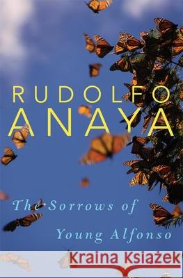 The Sorrows of Young Alfonso, 15 Anaya, Rudolfo 9780806152264
