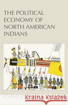 The Political Economy of North American Indians John H. Moore 9780806153520 University of Oklahoma Press