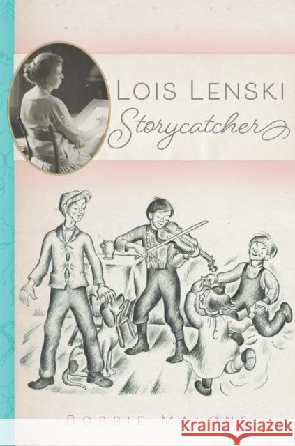 Lois Lenski: Storycatcher Bobbie Malone 9780806153865 University of Oklahoma Press