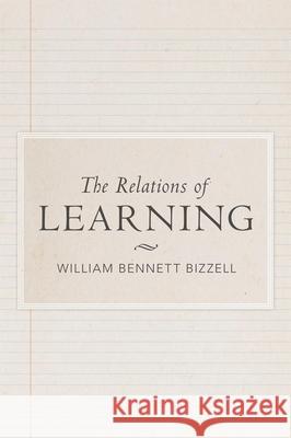 The Relations of Learning William Bennett Bizzell 9780806155715 University of Oklahoma Press