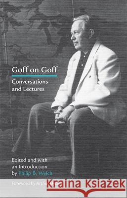 Goff on Goff: Conversations and Lectures Philip B. Welch 9780806156033 University of Oklahoma Press