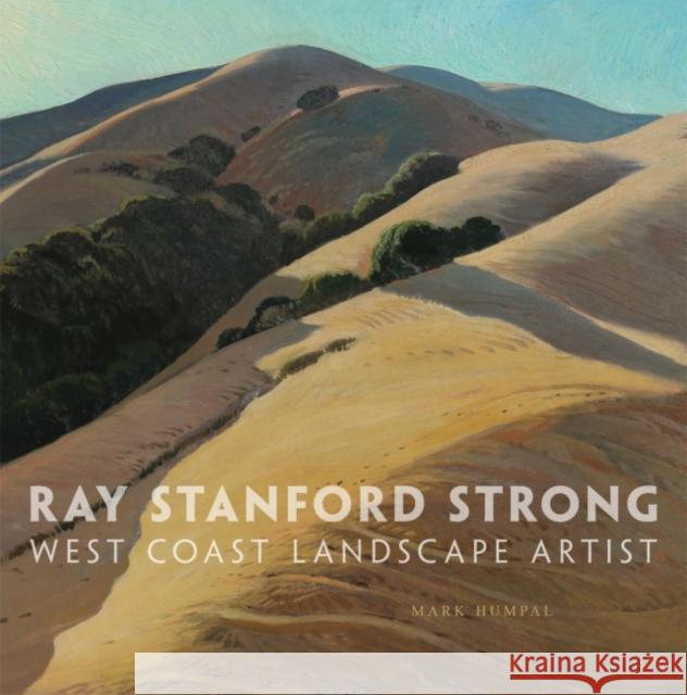 Ray Stanford Strong, West Coast Landscape Artist, 28 Humpal, Mark 9780806157702 University of Oklahoma Press