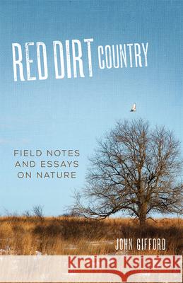 Red Dirt Country: Field Notes and Essays on Nature John Gifford 9780806163307 University of Oklahoma Press