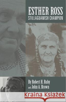 Esther Ross, Stillaguamish Champion Robert H. Ruby John A. Brown Ladonna Harris 9780806164724 University of Oklahoma Press