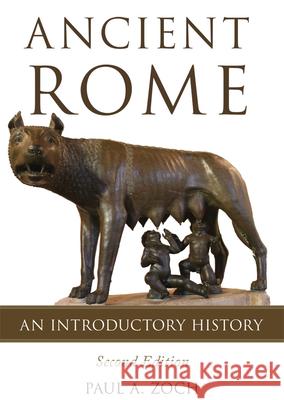 Ancient Rome: An Introductory History Paul A. Zoch 9780806164779 University of Oklahoma Press