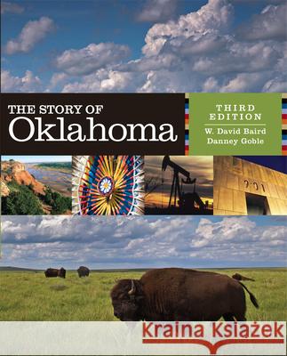 The Story of Oklahoma W. David Baird, Danney Goble 9780806165134