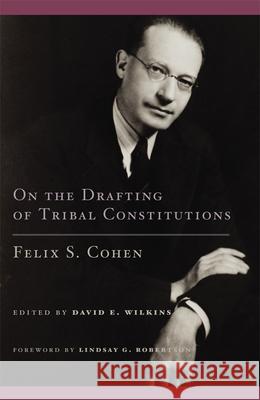 On the Drafting of Tribal Constitutions: Volume 1 Cohen, Felix S. 9780806166063 University of Oklahoma Press