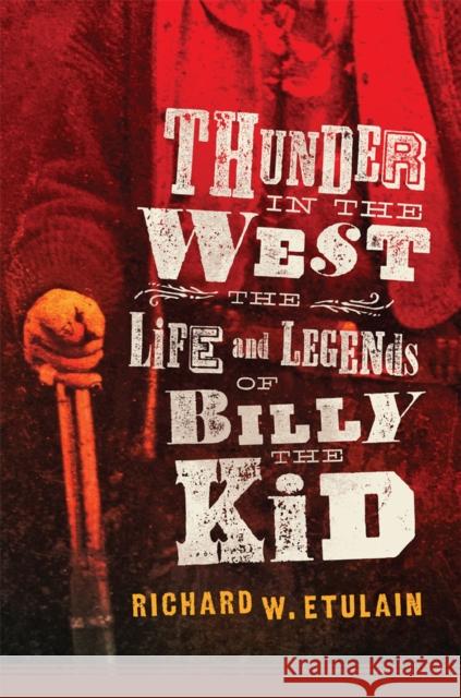 Thunder in the West: The Life and Legends of Billy the Kid Volume 32 - audiobook Etulain, Richard W. 9780806166254