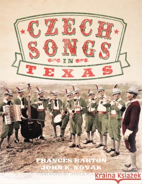 Czech Songs in Texas: Volume 7 Barton, Frances 9780806168876 University of Oklahoma Press