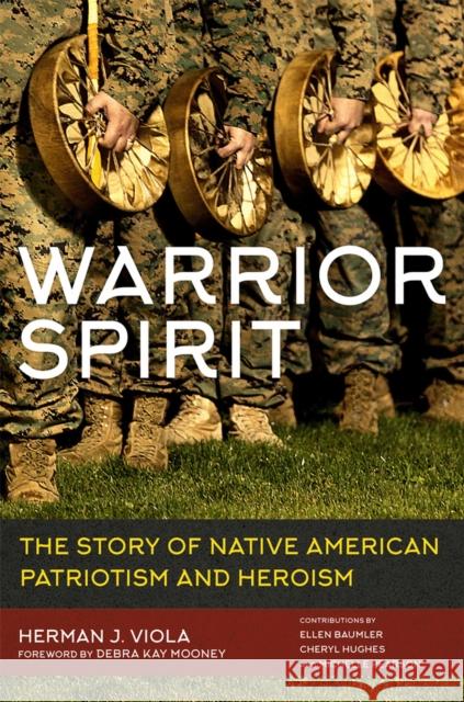 Warrior Spirit: The Story of Native American Patriotism and Heroism Viola, Herman J. 9780806180311 University of Oklahoma Press
