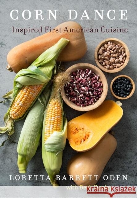 Corn Dance: Inspired First American Cuisine Beth Dooley 9780806190785 University of Oklahoma Press