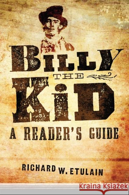 Billy the Kid: A Reader's Guide Richard W. Etulain 9780806190921