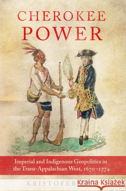 Cherokee Power Volume 22 Kristofer Ray 9780806192970 University of Oklahoma Press