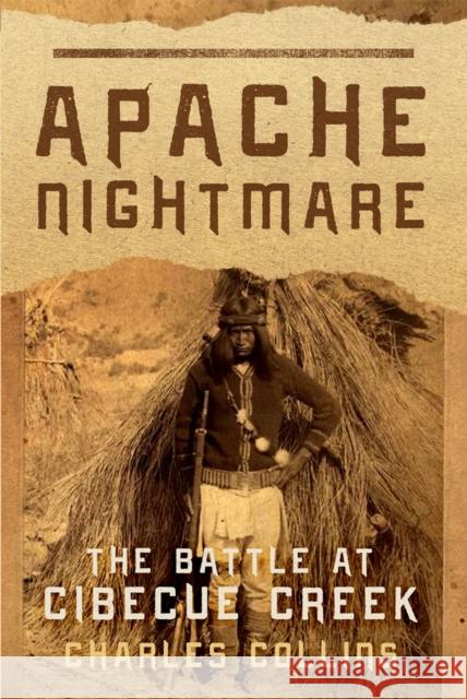 Apache Nightmare – The Battle at Cibecue Creek Charles Collins 9780806193052