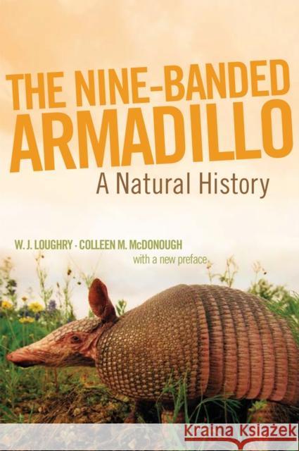 The Nine-Banded Armadillo: A Natural History Volume 11 W. J. Loughry Colleen M. McDonough 9780806194134