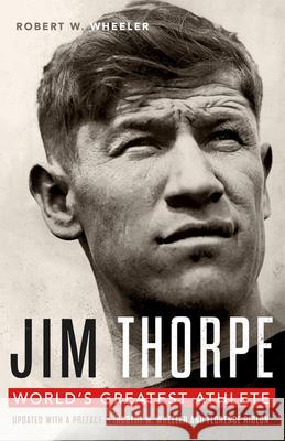 Jim Thorpe: World's Greatest Athlete Robert W. Wheeler Robert W. Wheeler Florence Ridlon 9780806194240