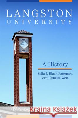Langston University: A History Zella J. Black Patterson Lynette Wert 9780806196633 University of Oklahoma Press