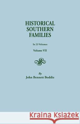 Historical Southern Families. in 23 Volumes. Volume VII Mrs John Bennett Boddie 9780806300337 Genealogical Publishing Company