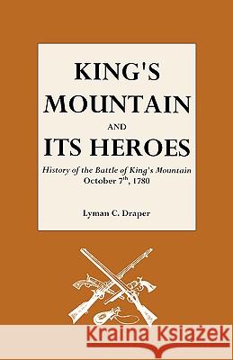 King's Mountain and Its Heroes Lyman C. Draper 9780806300979