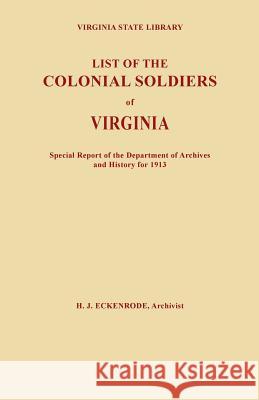 List of the Colonial Soldiers of Virginia Hamilton J. Eckenrode 9780806300993