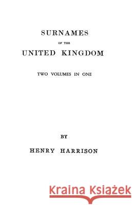 Surnames of the United Kingdom Henry Harrison 9780806301716 Genealogical Publishing Company