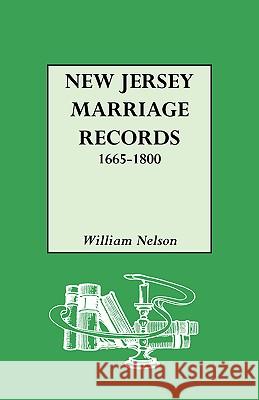 New Jersey Marriage Records, 1665-1800 William Nelson 9780806302546 Genealogical Publishing Company